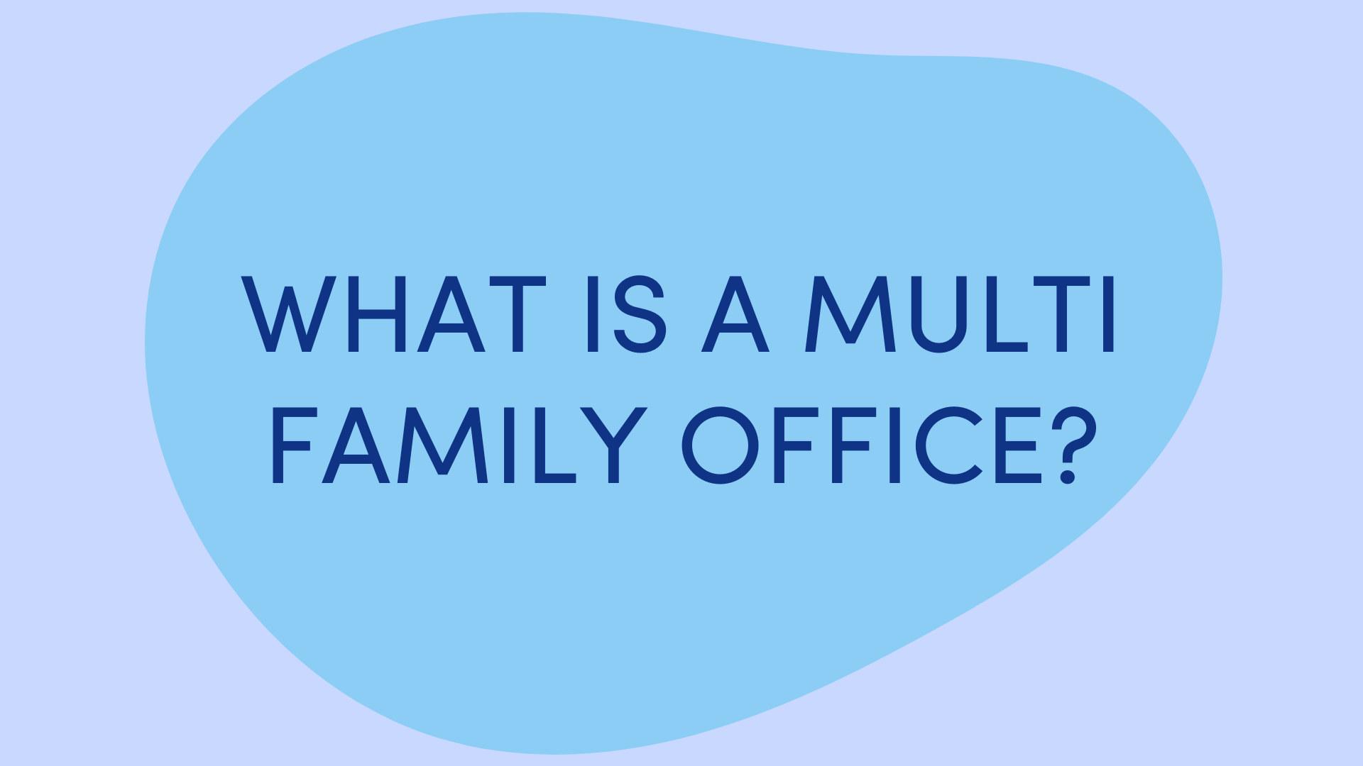 What is a Multi Family Office?