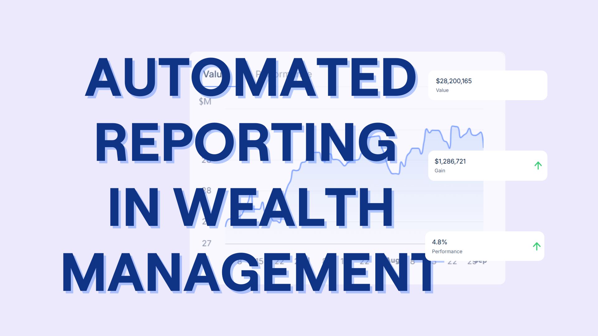 Automated Reporting in Wealth Management: 9 Ways to Eliminate Manual Work