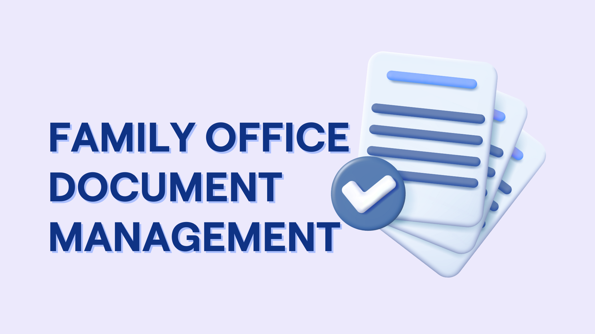 Optimizing Family Office Document Management: Best Practices and Solutions