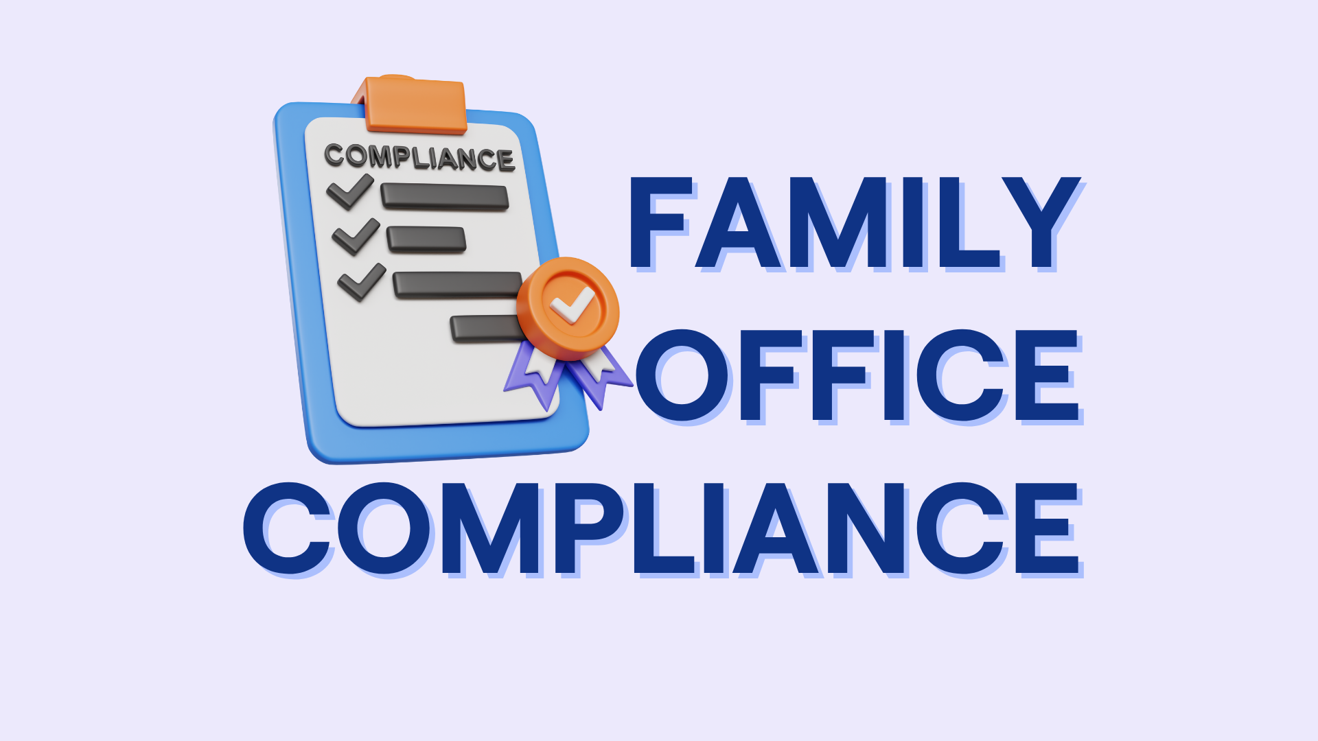 Simplifying Family Office Compliance: 12 Things Every SFO Needs To Know